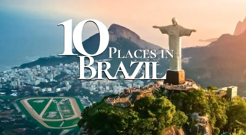 Top 10 Places to Visit in Brazil